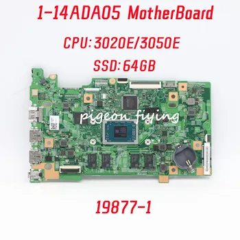 19877-1 İçin Lenovo IdeaPad 1-14ADA05 Laptop Anakart CPU: 3020E/3050E SSD: 64G FRU: 5B20Z26470 5B20Z26472 DDR4 %100 % Test TAMAM