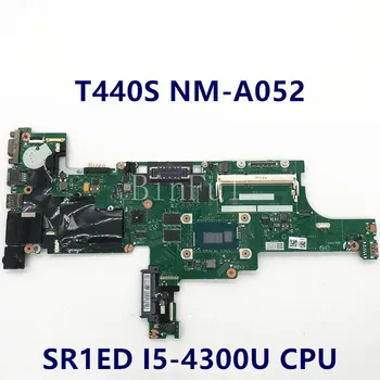 Yüksek Kaliteli Anakart Lenovo ThinkPad T440S VILT0 NM-A052 Laptop Anakart SR1ED I5-4300U CPU %100 % Tam İyi Çalışıyor