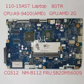 CG512 NM-B112 Lenovo ıdeapad 110-15AST Anakart 80TR CPU A9-9400 AMD GPU AMD 2G FRU 5B20M56009 test tamam 100 % çalışma
