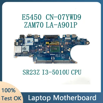 Anakart CN-07YWD9 07YWD9 7YWD9 İle SR23Z I3 - 5010U CPU DELL Latitude E5450 Laptop Anakart LA-A901P %100 % Tam Test TAMAM