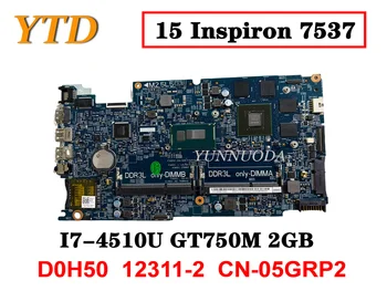 Orijinal DELL 15 Inspiron 7537 Laptop Anakart I7-4510U GT750M 2GB D0H50 12311-2 CN-05GRP2 iyi Ücretsiz Gönderim Test